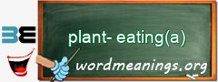 WordMeaning blackboard for plant-eating(a)